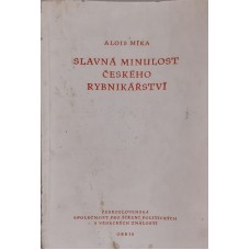 Alois Míka - Slavná minulost českého rybnikářství